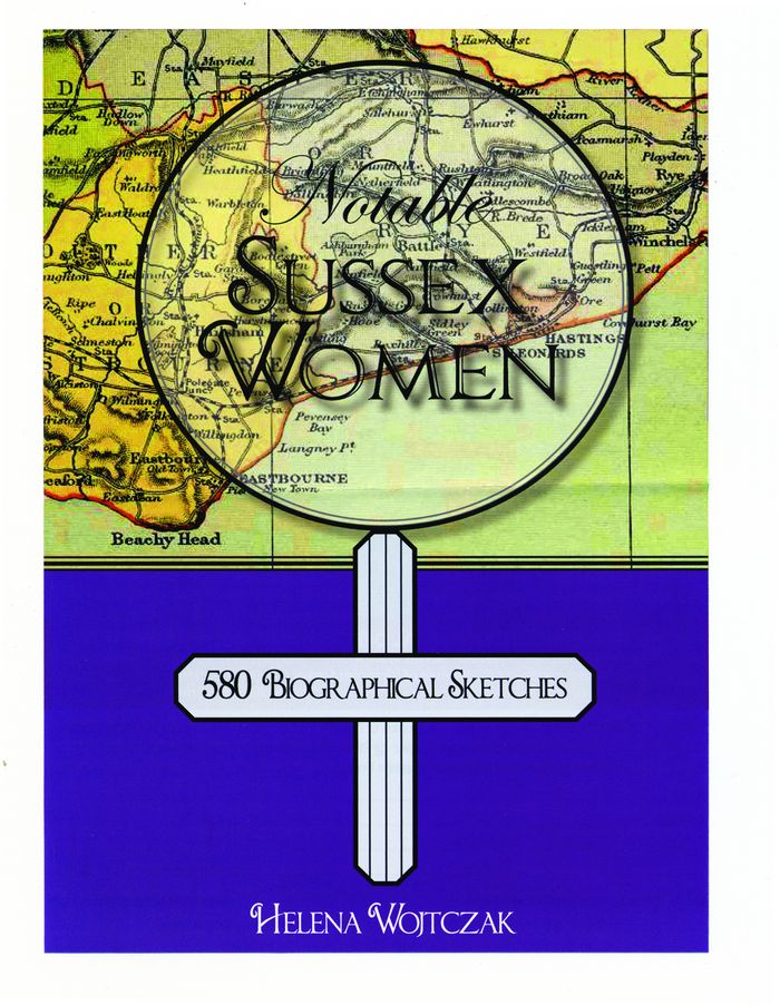 920_813.jpg Notable Sussex Women: 580 Biographical Sketches. Helena Wojtczak. 2008. Hastings Press. 304pp. 19.99.